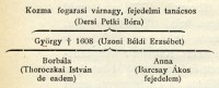 Kozma fogarasi vrnagy, fejedelmi tancsos (Dersi Petki Bra); Gyrgy † 1608 (Uzoni Bldi Erzsbet); Borbla (Thoroczkai Istvn de eadem); Anna (Barcsay kos fejedelem)